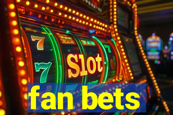 fan bets